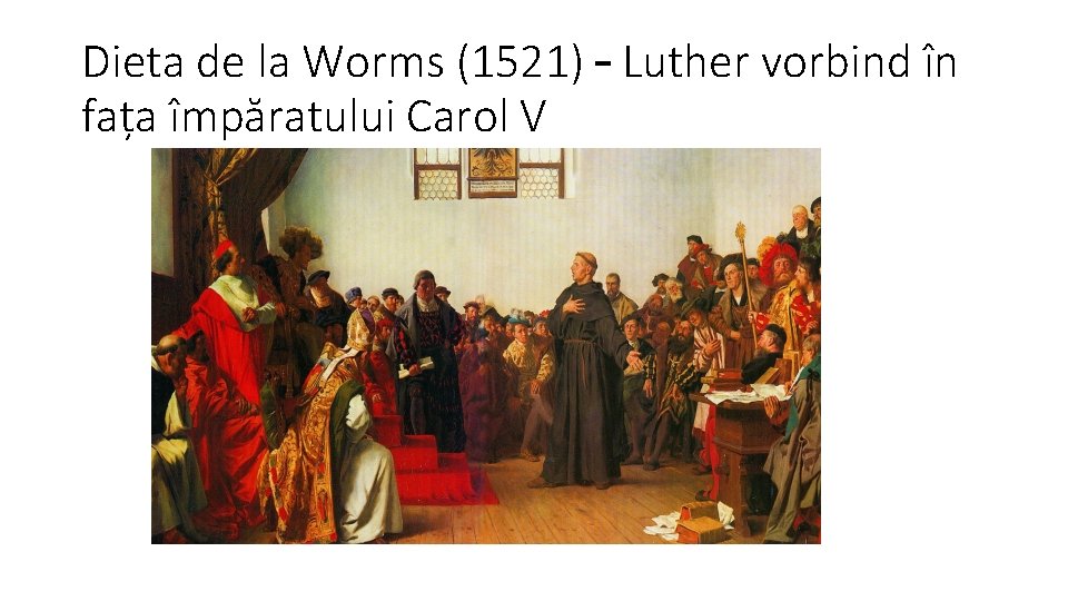 Dieta de la Worms (1521) – Luther vorbind în fața împăratului Carol V 