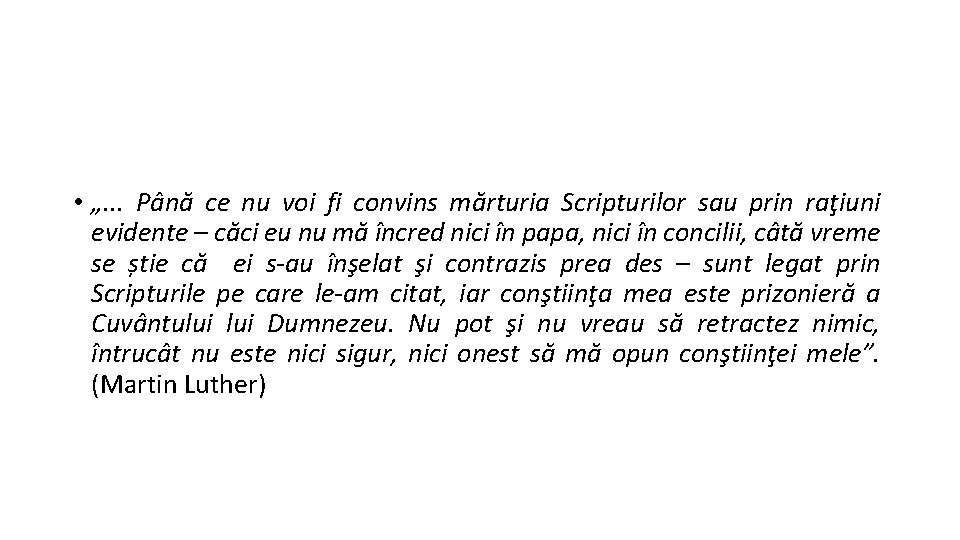 • „. . . Până ce nu voi fi convins mărturia Scripturilor sau