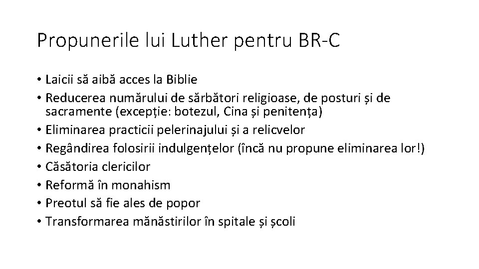 Propunerile lui Luther pentru BR-C • Laicii să aibă acces la Biblie • Reducerea
