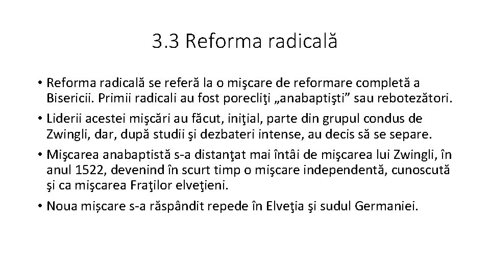 3. 3 Reforma radicală • Reforma radicală se referă la o mişcare de reformare
