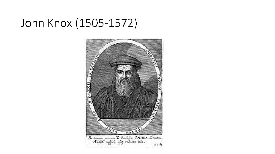 John Knox (1505 -1572) 