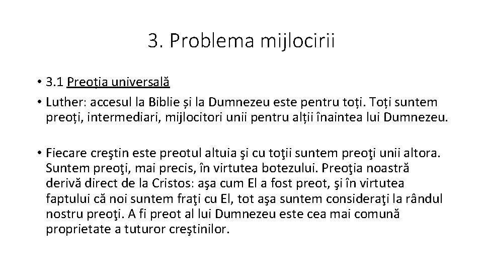 3. Problema mijlocirii • 3. 1 Preoția universală • Luther: accesul la Biblie și