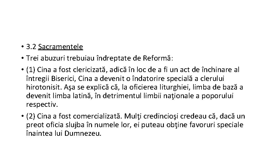  • 3. 2 Sacramentele • Trei abuzuri trebuiau îndreptate de Reformă: • (1)