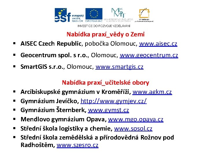 Nabídka praxí_vědy o Zemi § AISEC Czech Republic, pobočka Olomouc, www. aisec. cz §