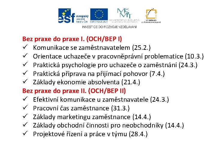 Bez praxe do praxe I. (OCH/BEP I) ü Komunikace se zaměstnavatelem (25. 2. )