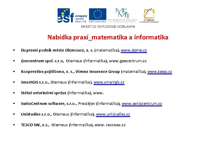 Nabídka praxí_matematika a informatika § Dopravní podnik města Olomouce, a. s. (matematika), www. dpmo.