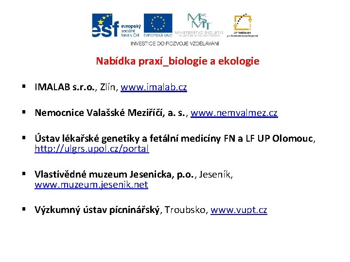 Nabídka praxí_biologie a ekologie § IMALAB s. r. o. , Zlín, www. imalab. cz