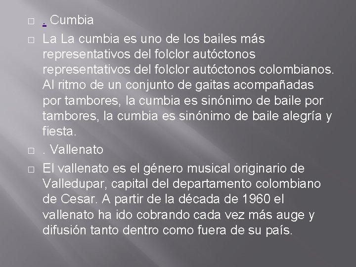 � � . Cumbia La La cumbia es uno de los bailes más representativos