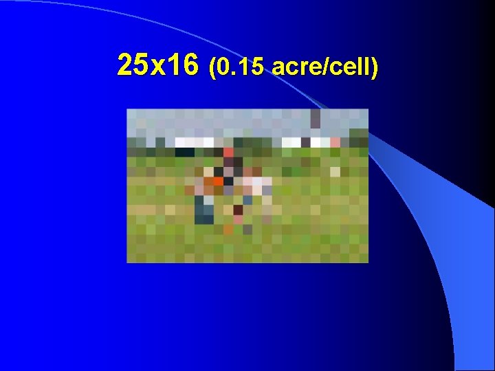 25 x 16 (0. 15 acre/cell) 