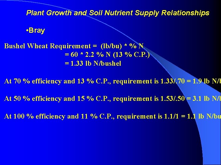 Plant Growth and Soil Nutrient Supply Relationships • Bray Bushel Wheat Requirement = (lb/bu)