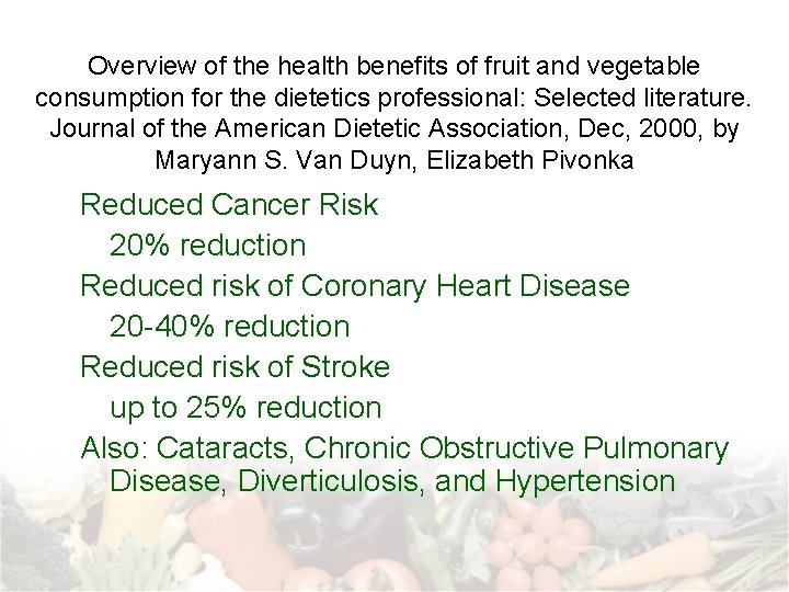 Overview of the health benefits of fruit and vegetable consumption for the dietetics professional: