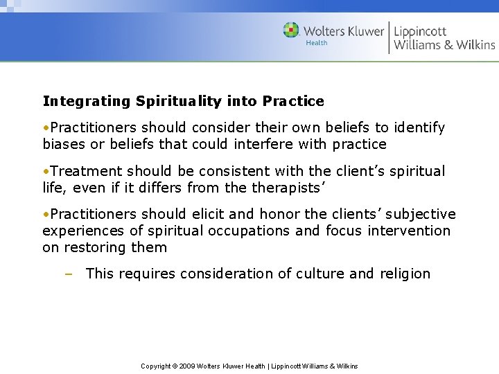 Integrating Spirituality into Practice • Practitioners should consider their own beliefs to identify biases