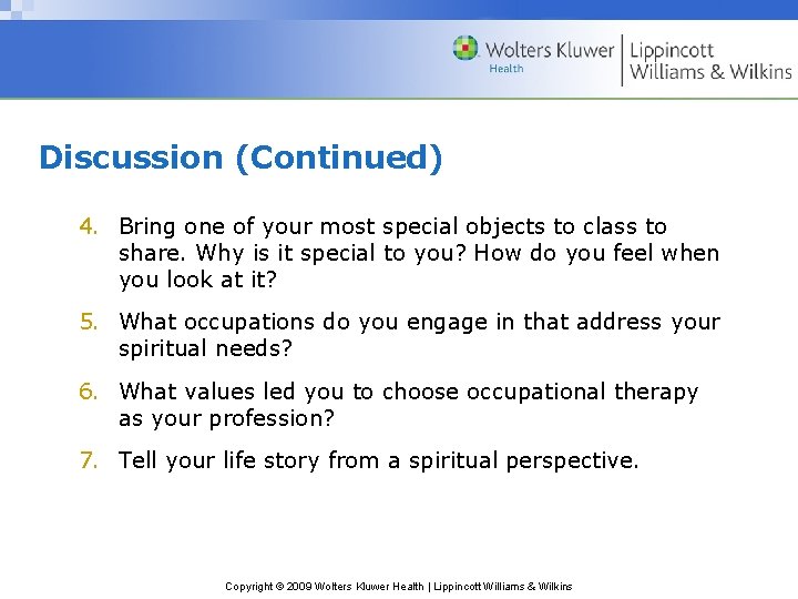 Discussion (Continued) 4. Bring one of your most special objects to class to share.
