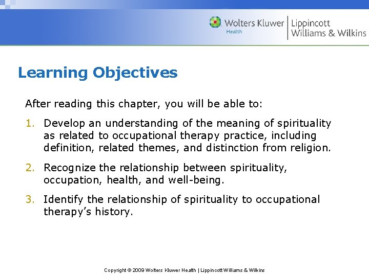 Learning Objectives After reading this chapter, you will be able to: 1. Develop an
