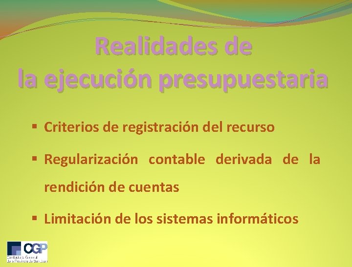 Realidades de la ejecución presupuestaria § Criterios de registración del recurso § Regularización contable