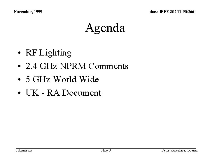 November, 1999 doc. : IEEE 802. 11 -90/266 Agenda • • RF Lighting 2.