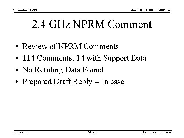 November, 1999 doc. : IEEE 802. 11 -90/266 2. 4 GHz NPRM Comment •