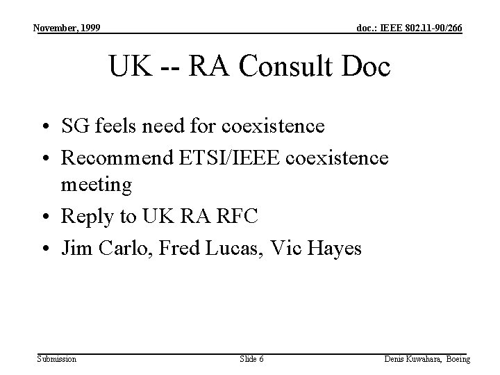 November, 1999 doc. : IEEE 802. 11 -90/266 UK -- RA Consult Doc •