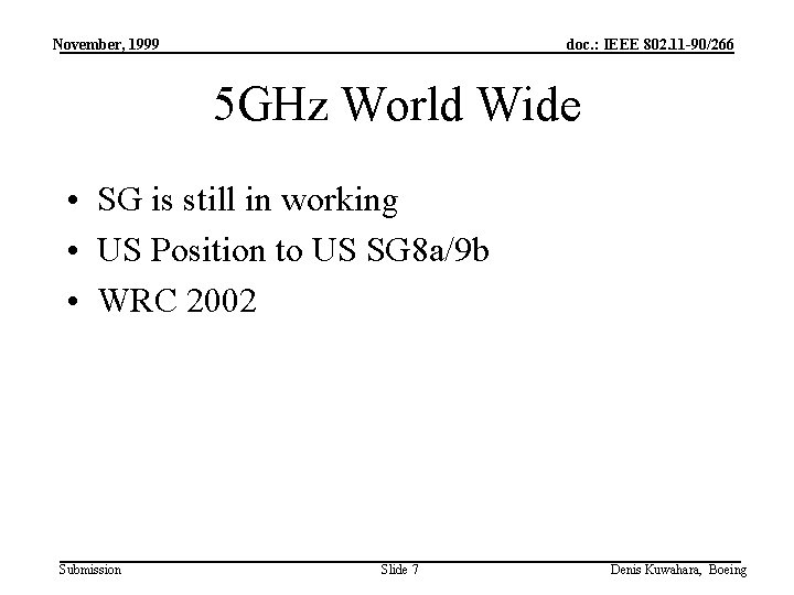 November, 1999 doc. : IEEE 802. 11 -90/266 5 GHz World Wide • SG