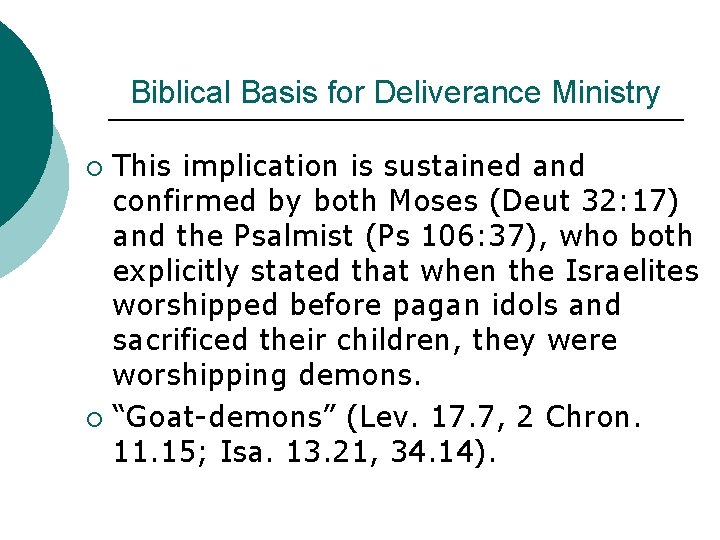 Biblical Basis for Deliverance Ministry This implication is sustained and confirmed by both Moses