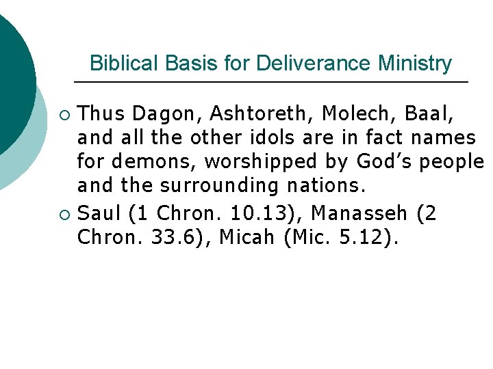 Biblical Basis for Deliverance Ministry Thus Dagon, Ashtoreth, Molech, Baal, and all the other