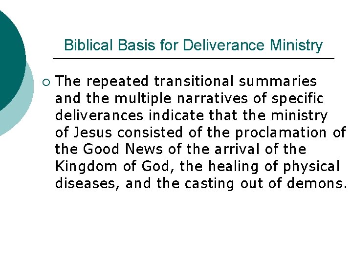 Biblical Basis for Deliverance Ministry ¡ The repeated transitional summaries and the multiple narratives