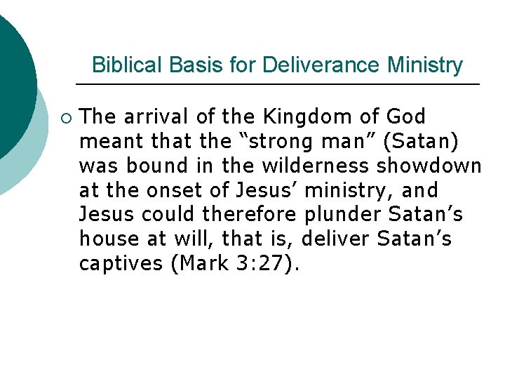 Biblical Basis for Deliverance Ministry ¡ The arrival of the Kingdom of God meant