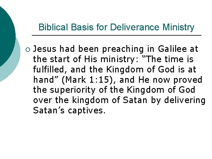 Biblical Basis for Deliverance Ministry ¡ Jesus had been preaching in Galilee at the