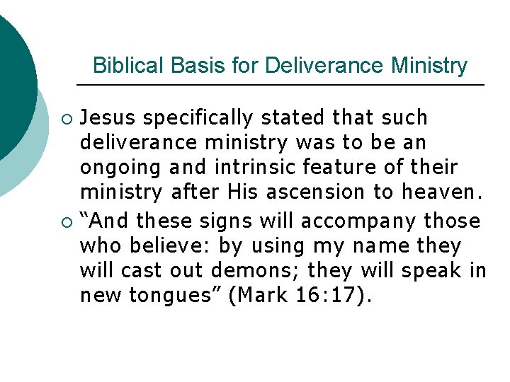 Biblical Basis for Deliverance Ministry Jesus specifically stated that such deliverance ministry was to