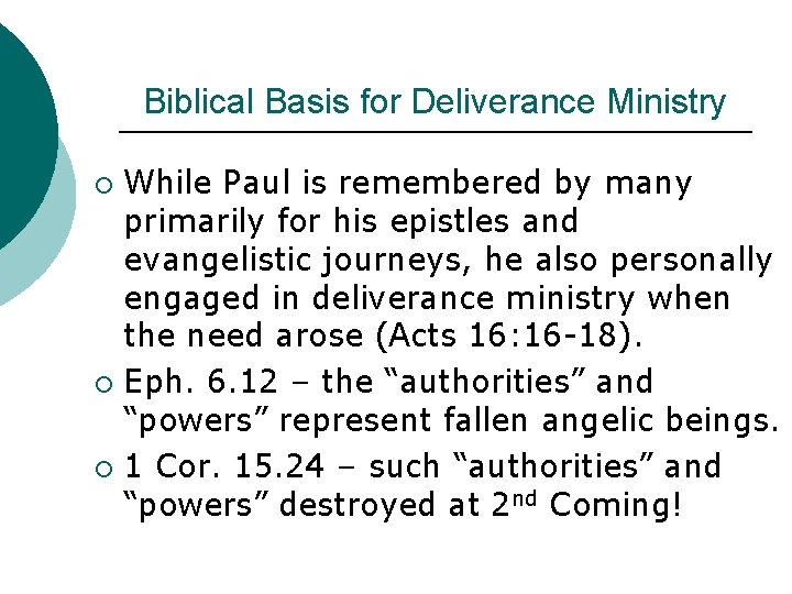 Biblical Basis for Deliverance Ministry While Paul is remembered by many primarily for his