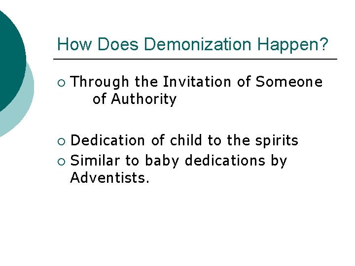 How Does Demonization Happen? ¡ Through the Invitation of Someone of Authority Dedication of