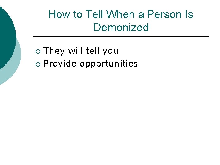 How to Tell When a Person Is Demonized They will tell you ¡ Provide