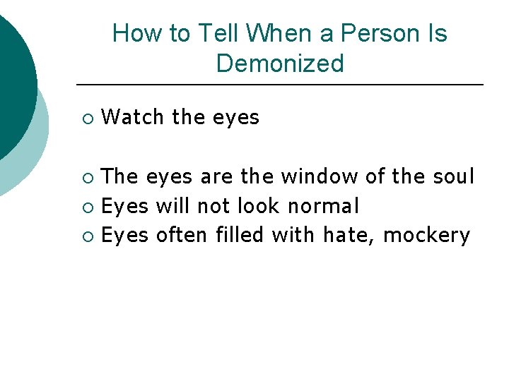 How to Tell When a Person Is Demonized ¡ Watch the eyes The eyes