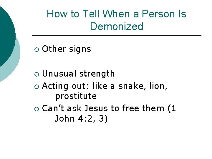 How to Tell When a Person Is Demonized ¡ Other signs Unusual strength ¡