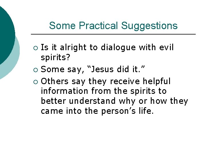 Some Practical Suggestions Is it alright to dialogue with evil spirits? ¡ Some say,