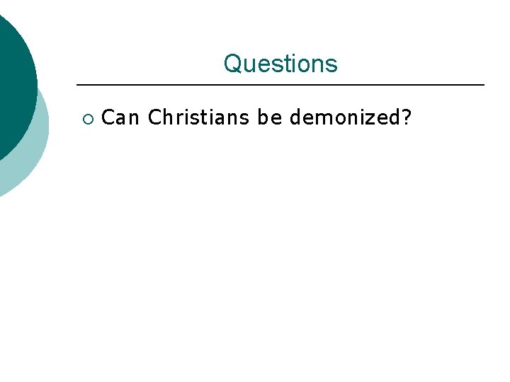 Questions ¡ Can Christians be demonized? 