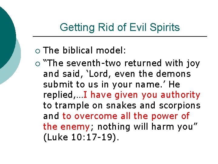 Getting Rid of Evil Spirits The biblical model: ¡ “The seventh-two returned with joy