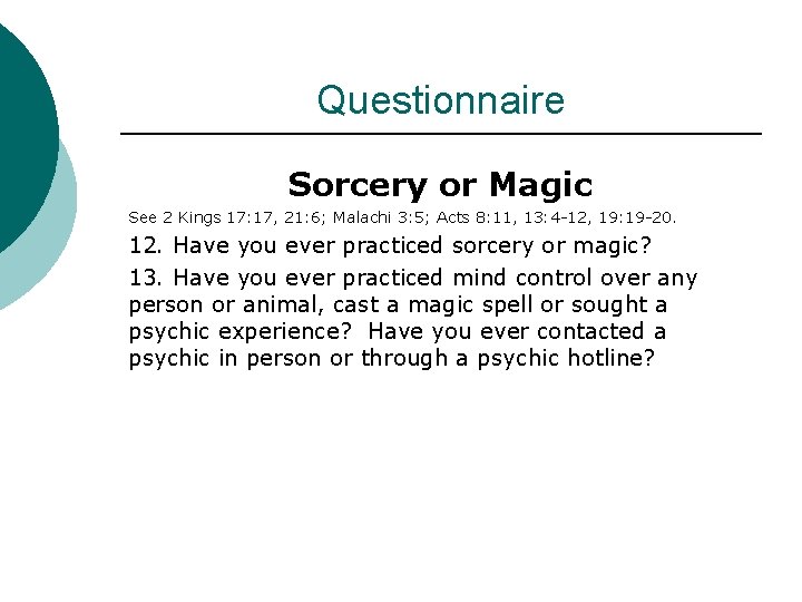 Questionnaire Sorcery or Magic See 2 Kings 17: 17, 21: 6; Malachi 3: 5;