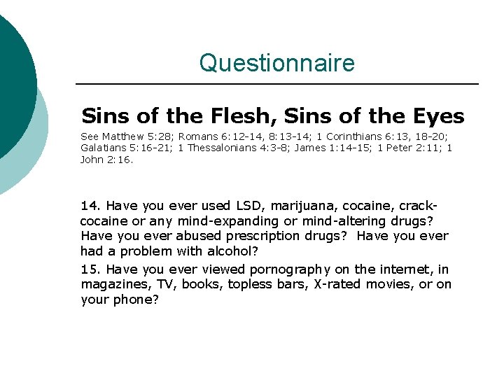 Questionnaire Sins of the Flesh, Sins of the Eyes See Matthew 5: 28; Romans