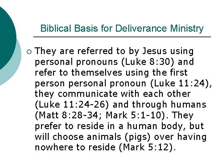 Biblical Basis for Deliverance Ministry ¡ They are referred to by Jesus using personal