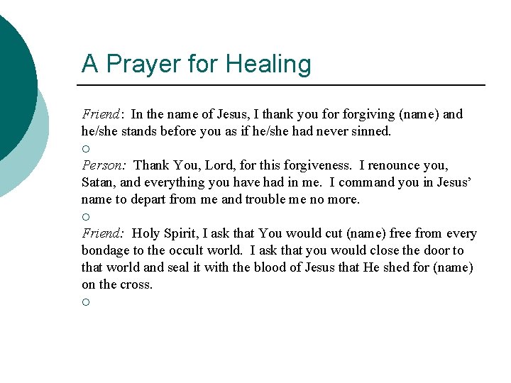 A Prayer for Healing Friend: In the name of Jesus, I thank you forgiving