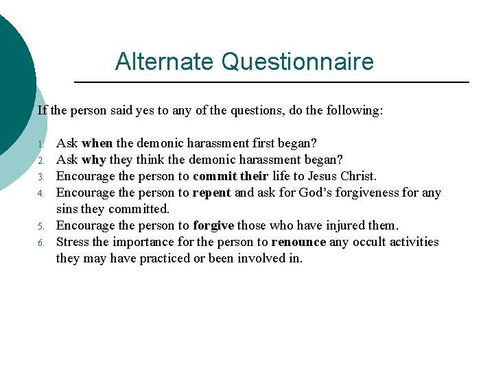 Alternate Questionnaire If the person said yes to any of the questions, do the