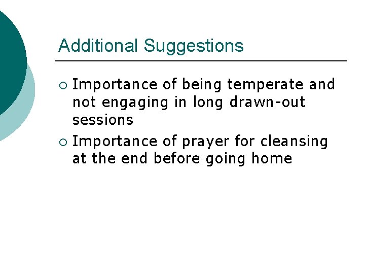 Additional Suggestions Importance of being temperate and not engaging in long drawn-out sessions ¡
