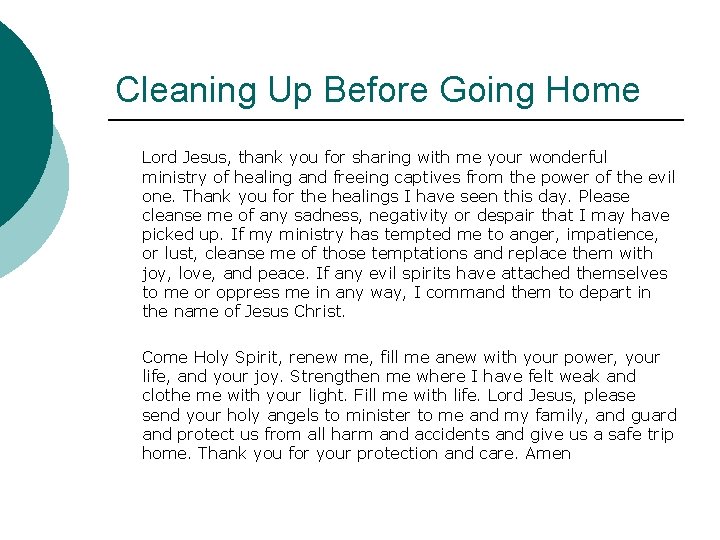 Cleaning Up Before Going Home Lord Jesus, thank you for sharing with me your