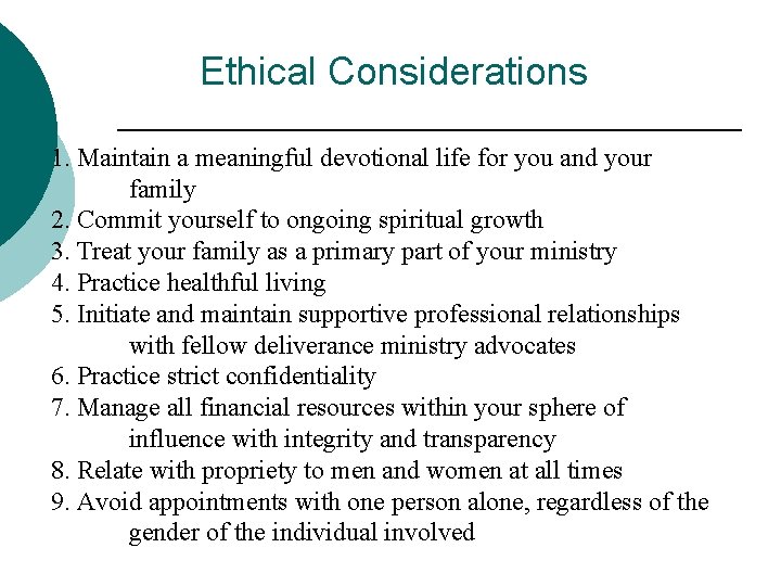 Ethical Considerations 1. Maintain a meaningful devotional life for you and your family 2.