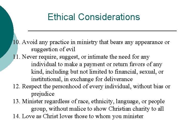 Ethical Considerations 10. Avoid any practice in ministry that bears any appearance or suggestion