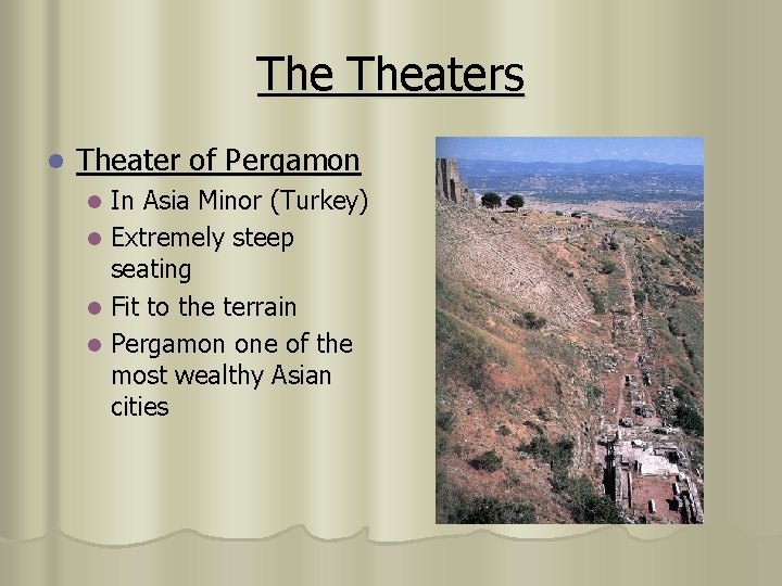 The Theaters l Theater of Pergamon In Asia Minor (Turkey) l Extremely steep seating