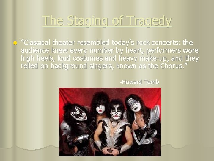 The Staging of Tragedy l “Classical theater resembled today’s rock concerts: the audience knew