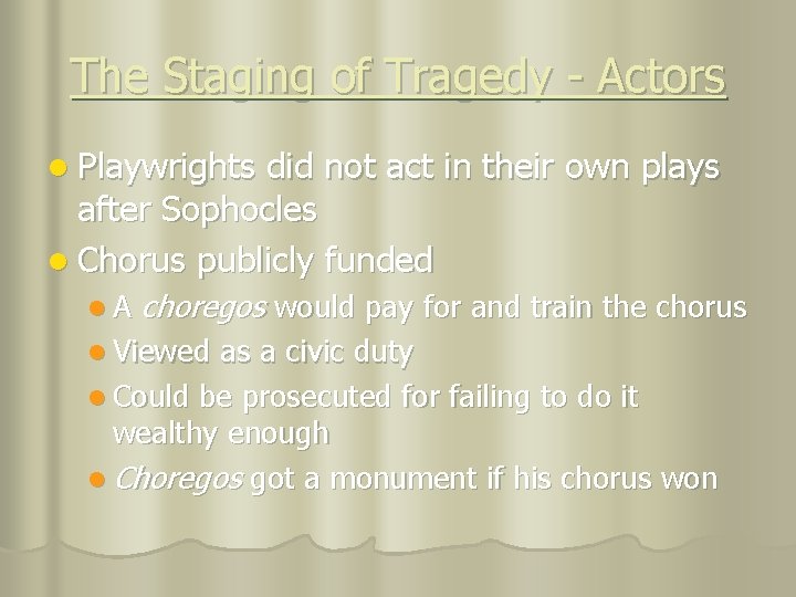 The Staging of Tragedy - Actors l Playwrights did not act in their own