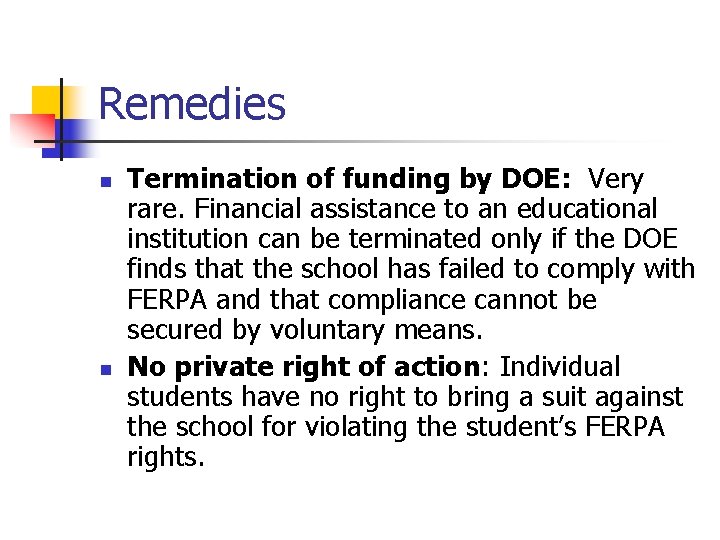 Remedies n n Termination of funding by DOE: Very rare. Financial assistance to an